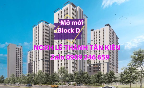Mở mới Block D NOXH Lê Thành Tân Kiên Block D